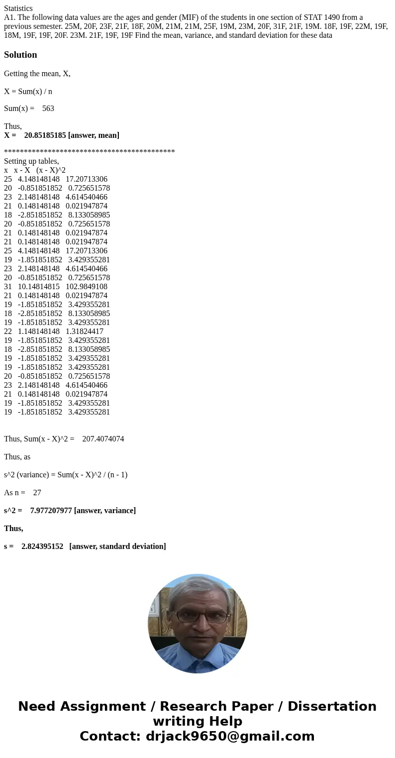 Statistics A1. The following data values are the ages and gender (MIF) of the students in one section of STAT 1490 from a previous semester. 25M, 20F, 23F, 21F,