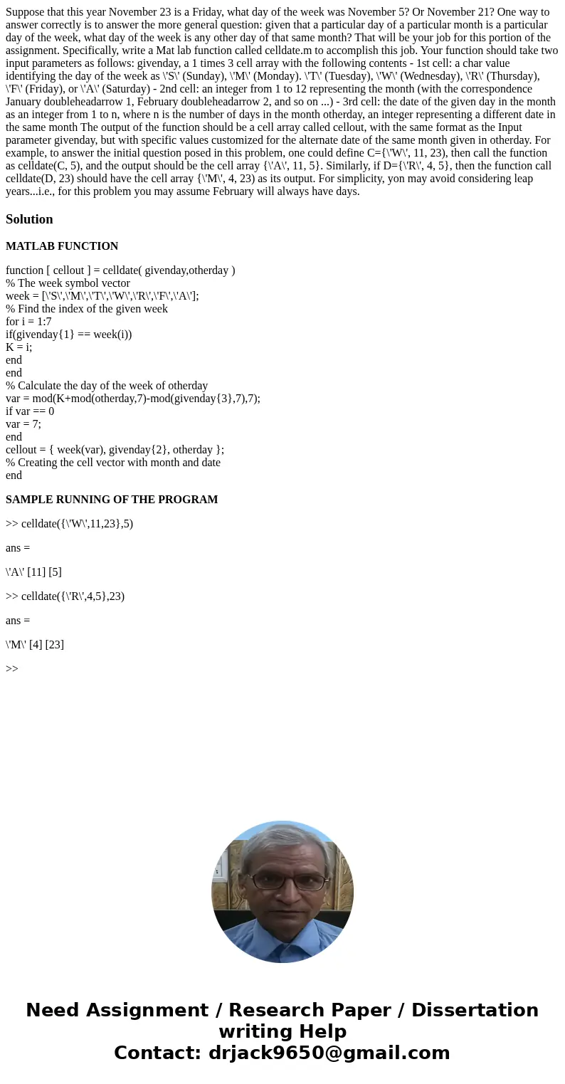  Suppose that this year November 23 is a Friday, what day of the week was November 5? Or November 21? One way to answer correctly is to answer the more general 