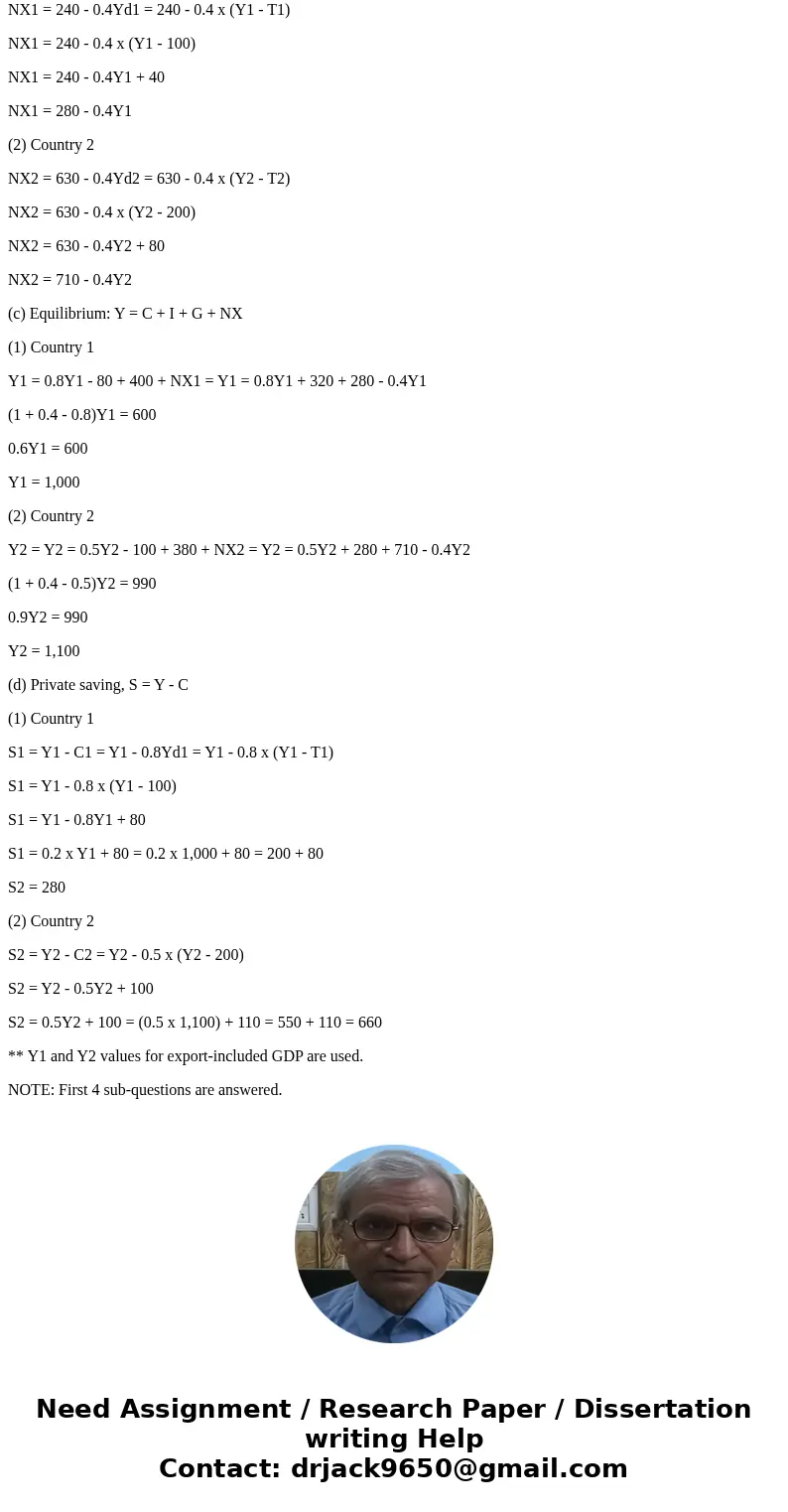 Suppose there are two countries in the world and both can be described by a simple Keynsian model. The Country 1 model is: And the Country 2 model is Assume ex  Suppose there are two countries in the world and both can be described by a simple Keynsian model. The Country 1 model is: And the Country 2 model is Assume ex
