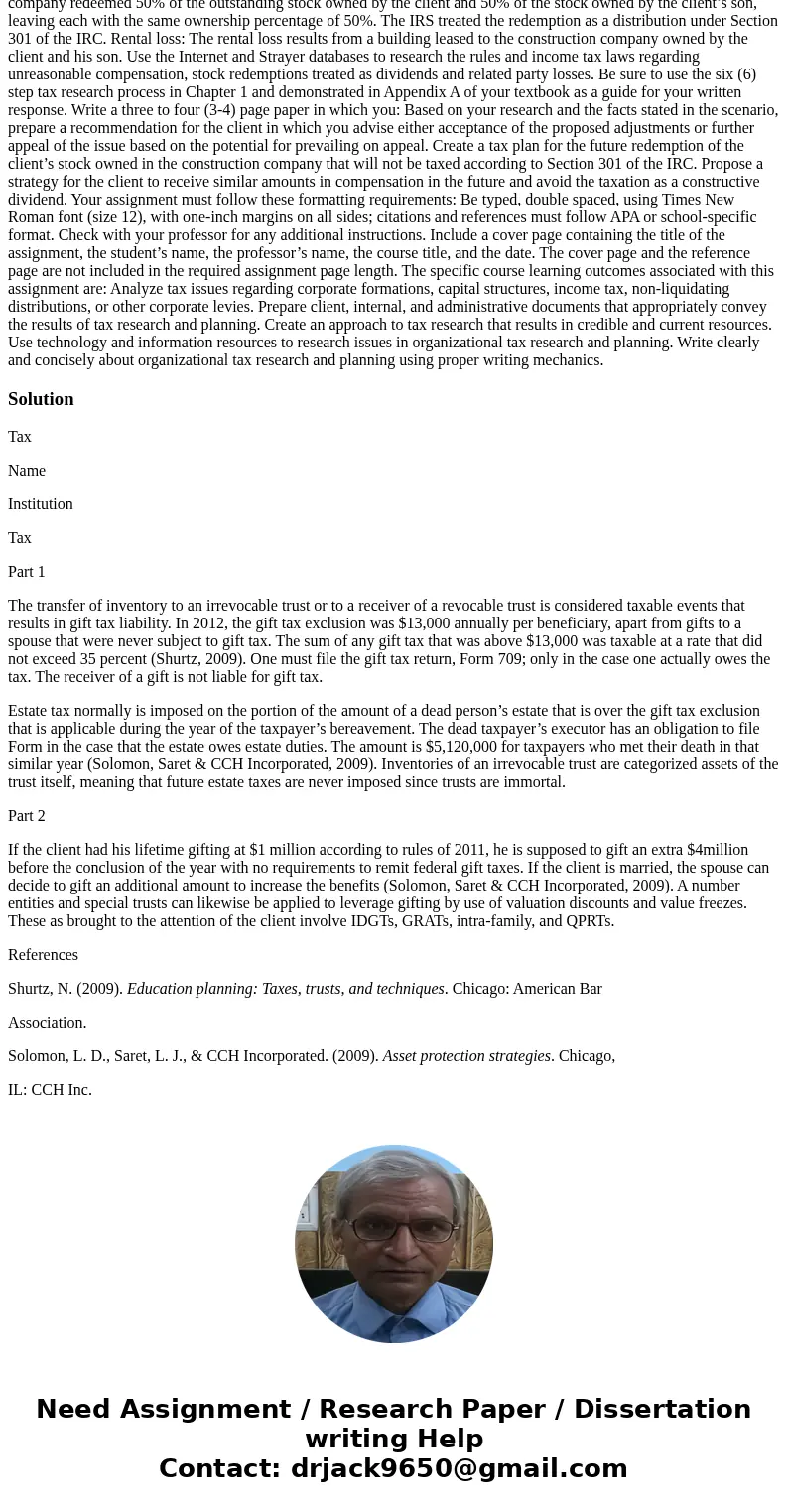 Suppose you are a CPA hired to represent a client that is currently under examination by the IRS. The client is the president and 95% shareholder of a building  Suppose you are a CPA hired to represent a client that is currently under examination by the IRS. The client is the president and 95% shareholder of a building