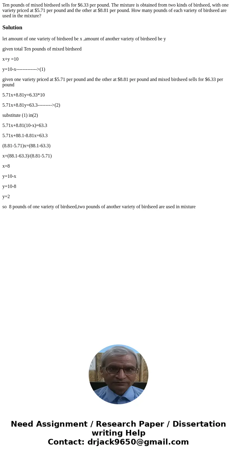 Ten pounds of mixed birdseed sells for $6.33 per pound. The mixture is obtained from two kinds of birdseed, with one variety priced at $5.71 per pound and the o