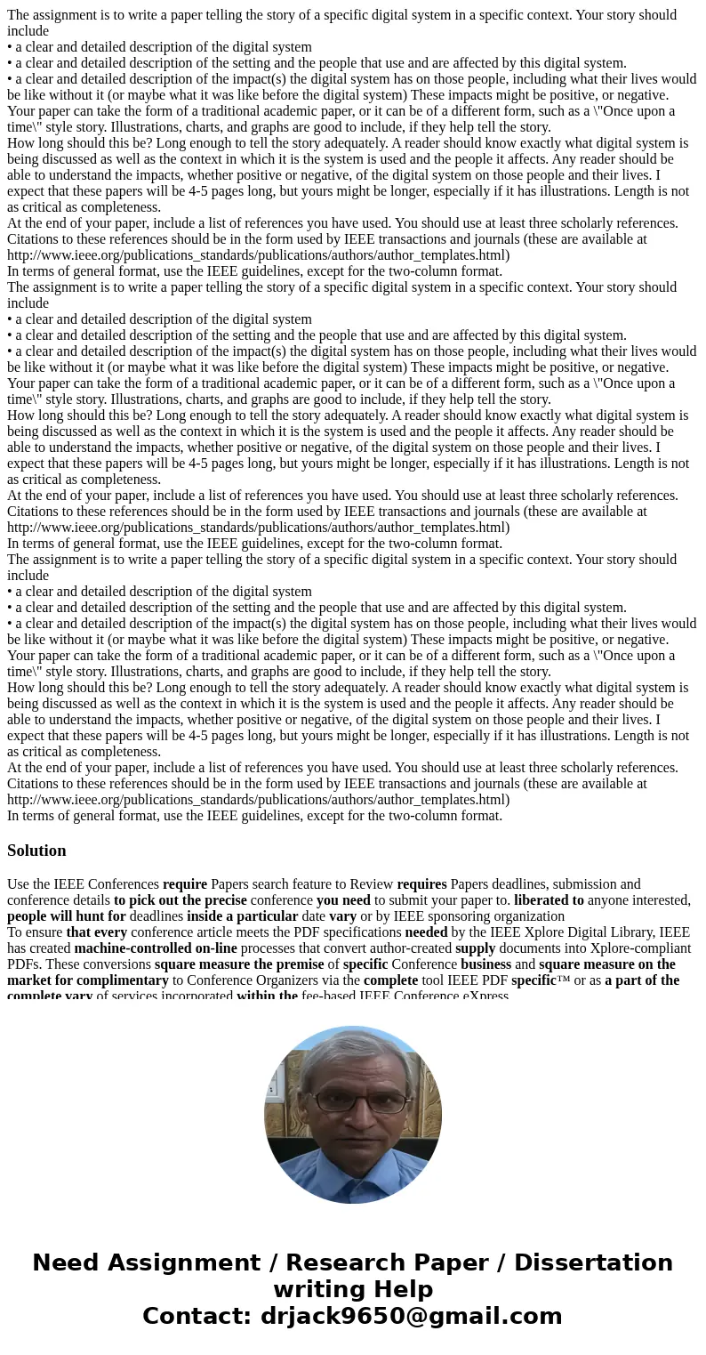  The assignment is to write a paper telling the story of a specific digital system in a specific context. Your story should include • a clear and detailed descr