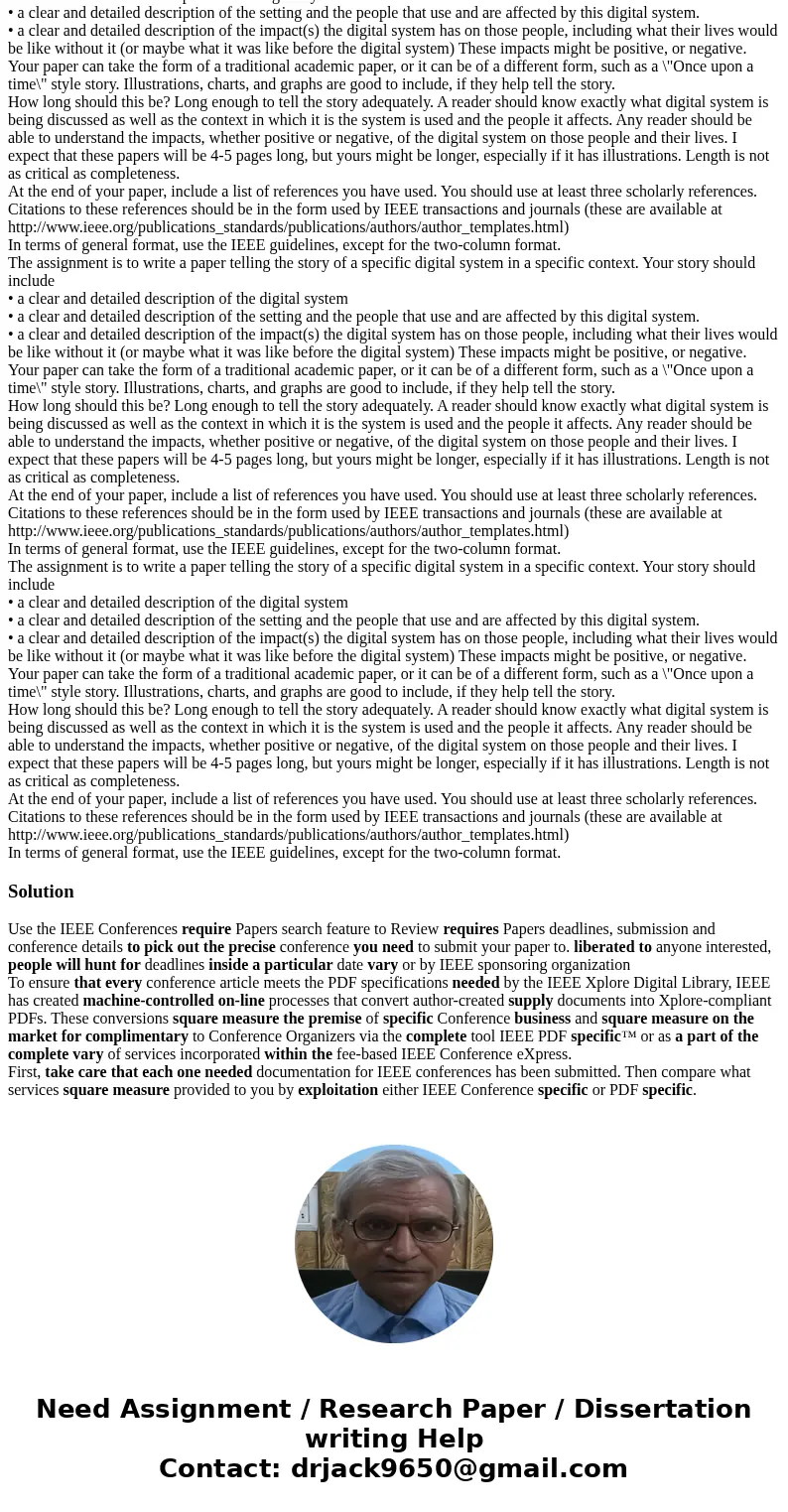  The assignment is to write a paper telling the story of a specific digital system in a specific context. Your story should include • a clear and detailed descr
