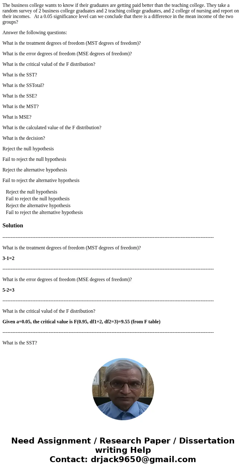 The business college wants to know if their graduates are getting paid better than the teaching college. They take a random survey of 2 business college graduat