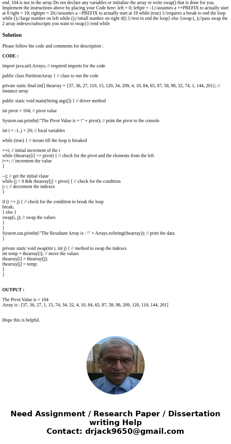 The instructions to answer my question are below in bulletpoints, and write the code in Java, thank you. Simple Partition The array thearray contains 20 unsorte The instructions to answer my question are below in bulletpoints, and write the code in Java, thank you. Simple Partition The array thearray contains 20 unsorte