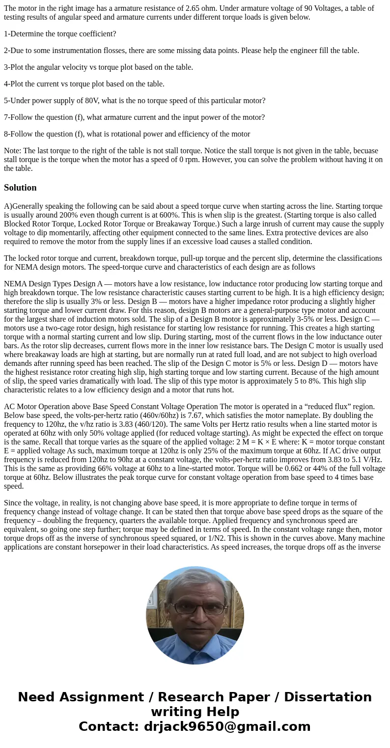 The motor in the right image has a armature resistance of 2.65 ohm. Under armature voltage of 90 Voltages, a table of testing results of angular speed and armat The motor in the right image has a armature resistance of 2.65 ohm. Under armature voltage of 90 Voltages, a table of testing results of angular speed and armat