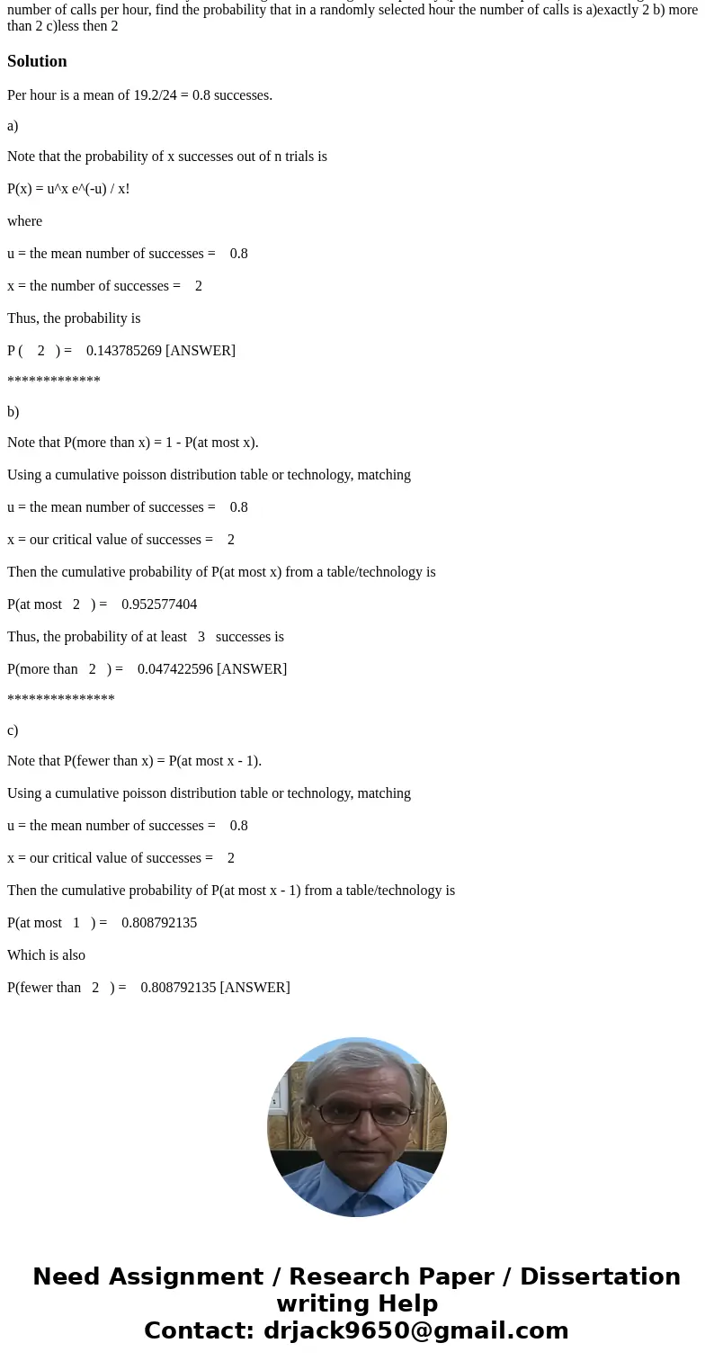 The number of calls received by a car towing service averages 19.2 per day (per 24-hour period). After finding the mean number of calls per hour, find the proba