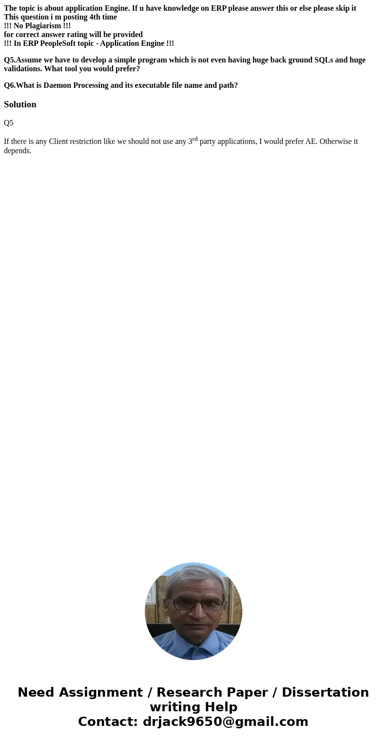 The topic is about application Engine. If u have knowledge on ERP please answer this or else please skip it This question i m posting 4th time !!! No Plagiarism