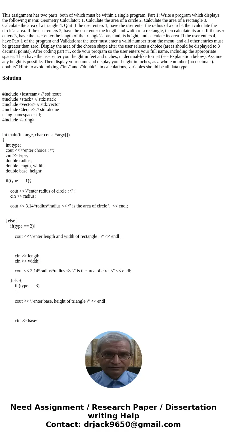  This assignment has two parts, both of which must be within a single program. Part 1: Write a program which displays the following menu: Geometry Calculator: 1