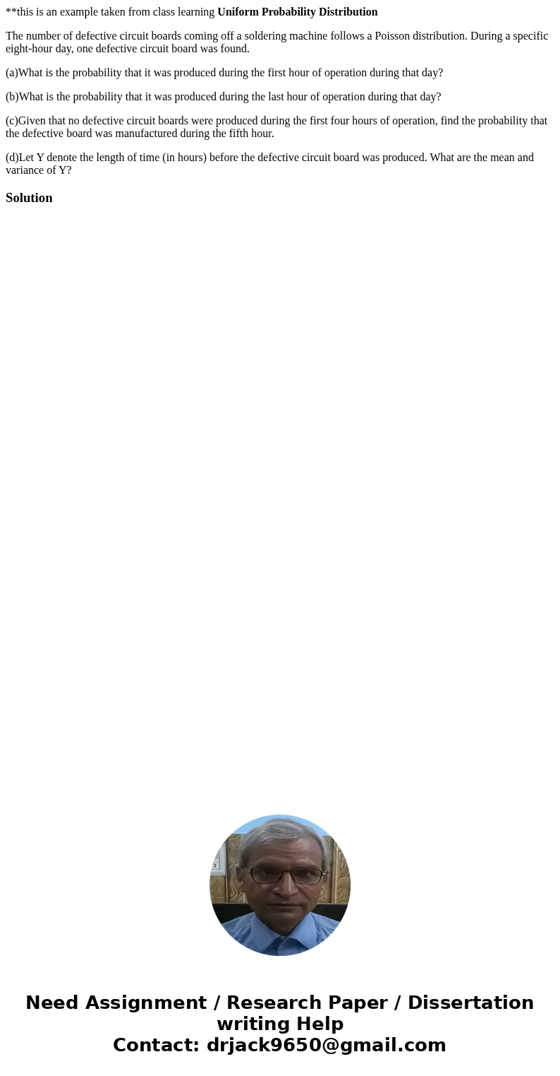 **this is an example taken from class learning Uniform Probability Distribution The number of defective circuit boards coming off a soldering machine follows a  **this is an example taken from class learning Uniform Probability Distribution The number of defective circuit boards coming off a soldering machine follows a
