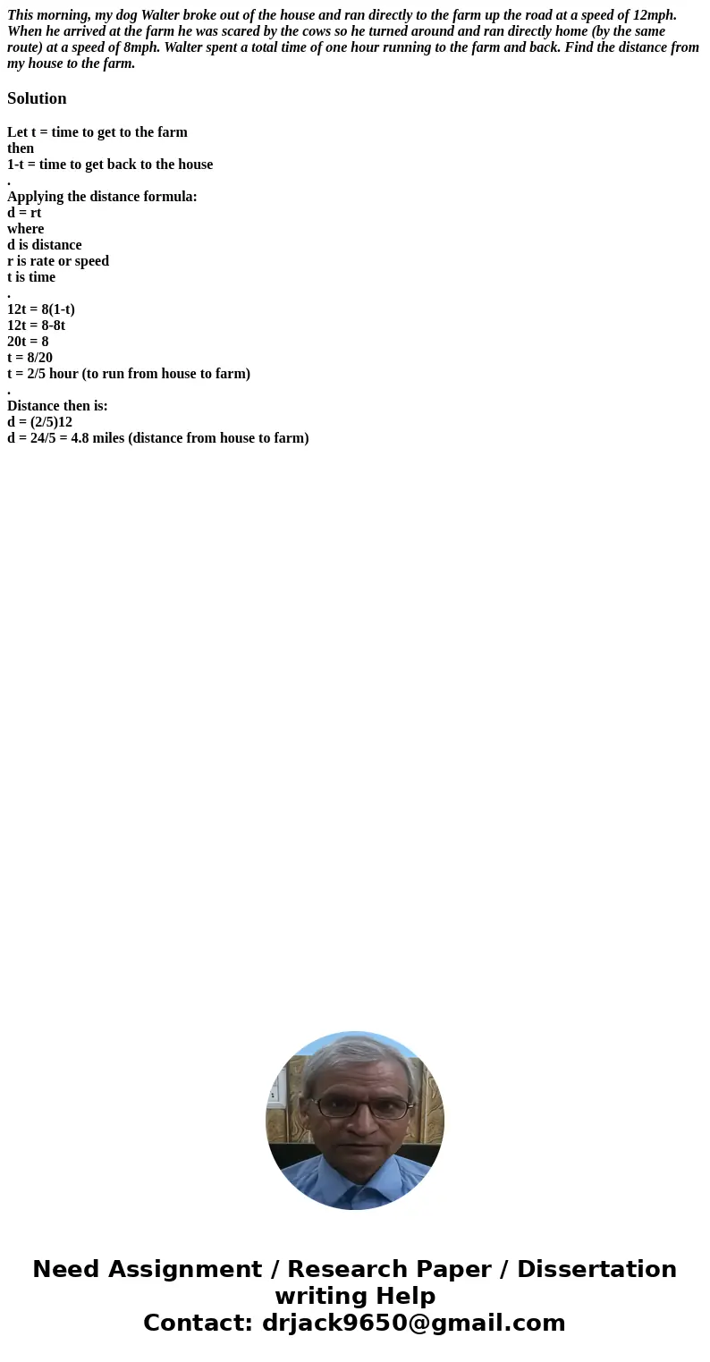 This morning, my dog Walter broke out of the house and ran directly to the farm up the road at a speed of 12mph. When he arrived at the farm he was scared by th