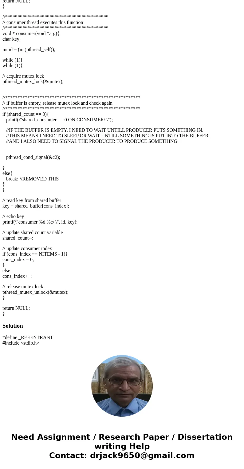  /* This program is supposed to creat a producer and two consumer thread. When the producer has put all the items in the buffer, it should wait When the consume
