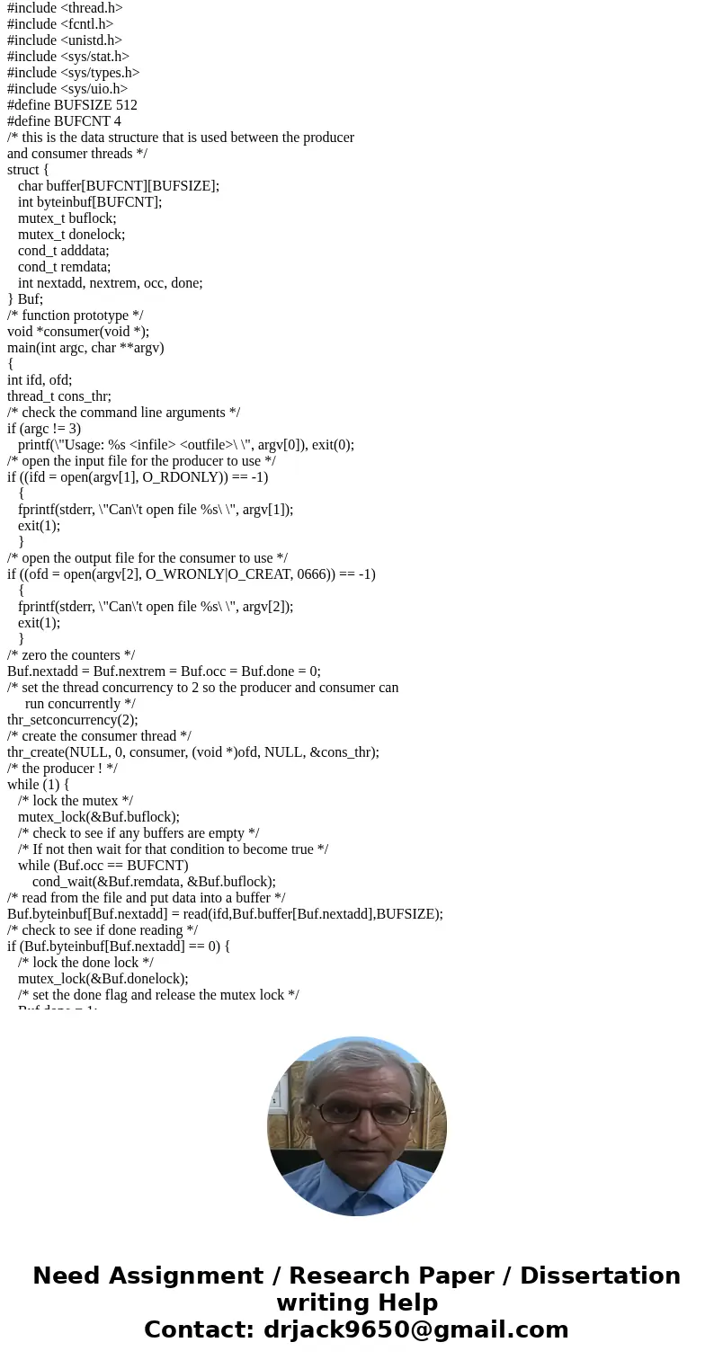  /* This program is supposed to creat a producer and two consumer thread. When the producer has put all the items in the buffer, it should wait When the consume