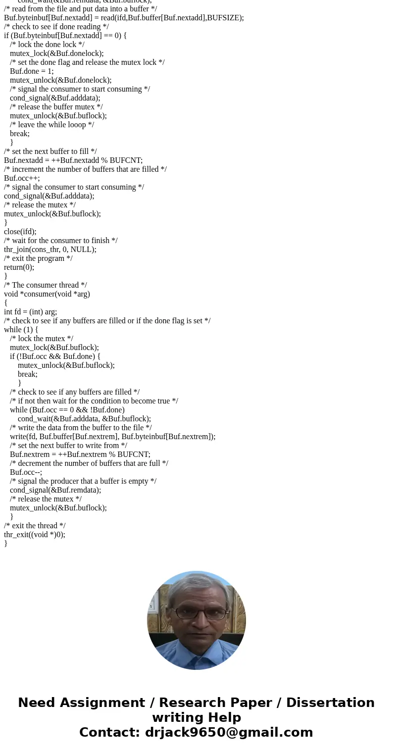  /* This program is supposed to creat a producer and two consumer thread. When the producer has put all the items in the buffer, it should wait When the consume