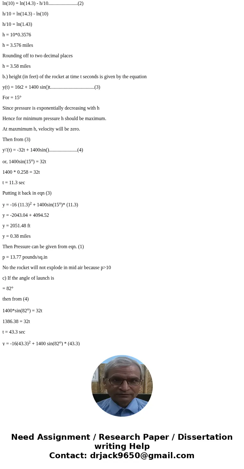 Tiffany is a model rocket enthusiast. She has been working on a pressurized rocket filled with laughing gas. According to her design, if the atmospheric pressur
