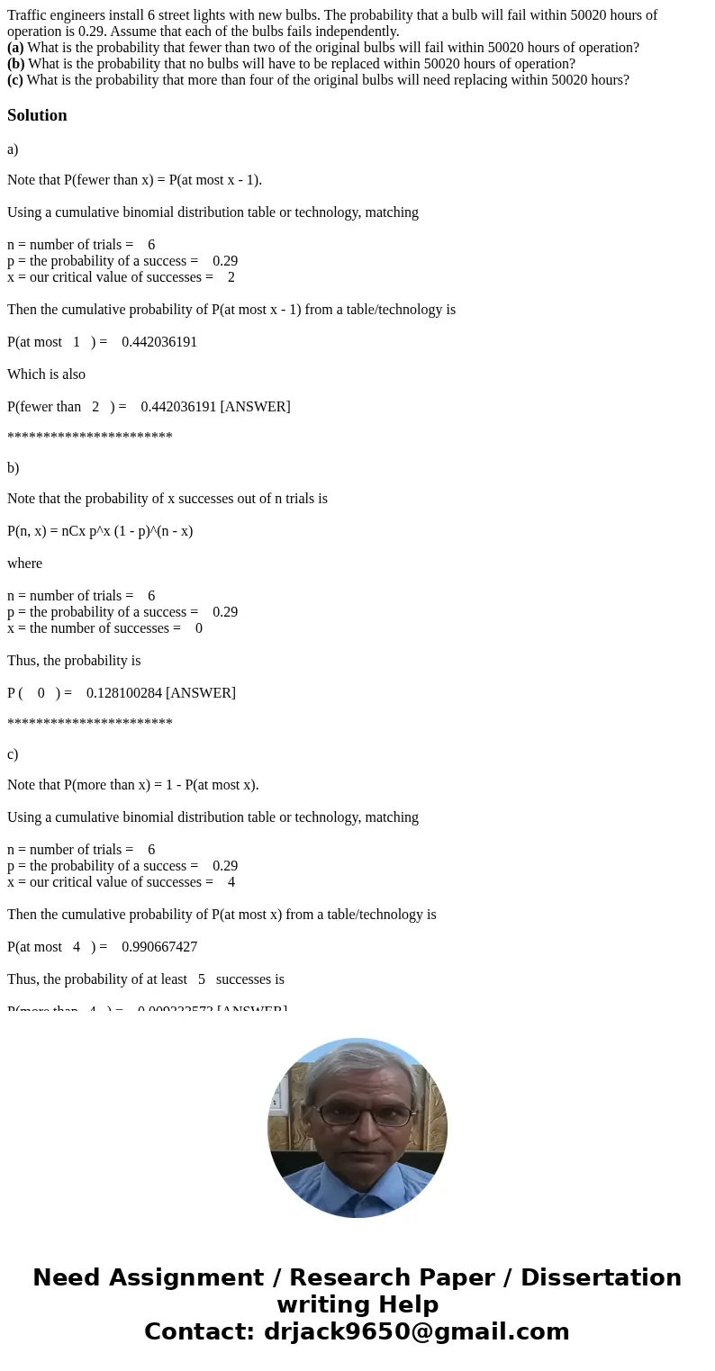 Traffic engineers install 6 street lights with new bulbs. The probability that a bulb will fail within 50020 hours of operation is 0.29. Assume that each of the