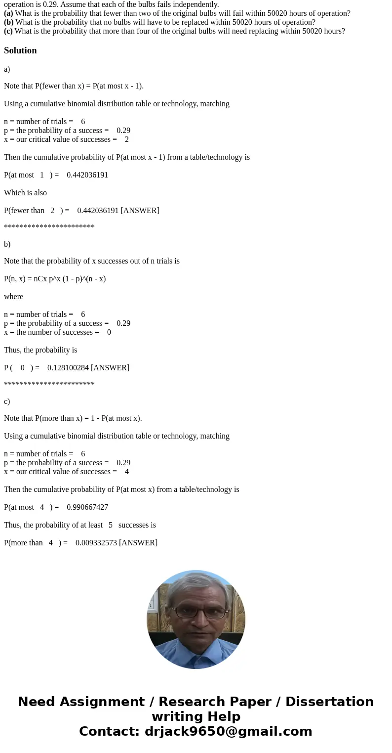 Traffic engineers install 6 street lights with new bulbs. The probability that a bulb will fail within 50020 hours of operation is 0.29. Assume that each of the