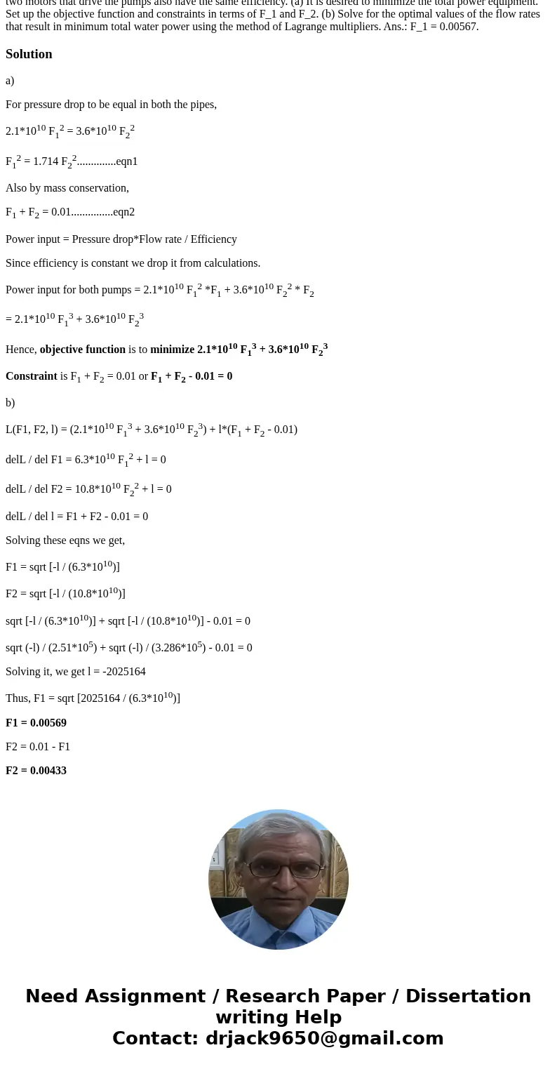  Two parallel pump-pipe assemblies shown in Fig. 8-10 deliver water from a common source to a common destination. The total volume flow rate required at the des