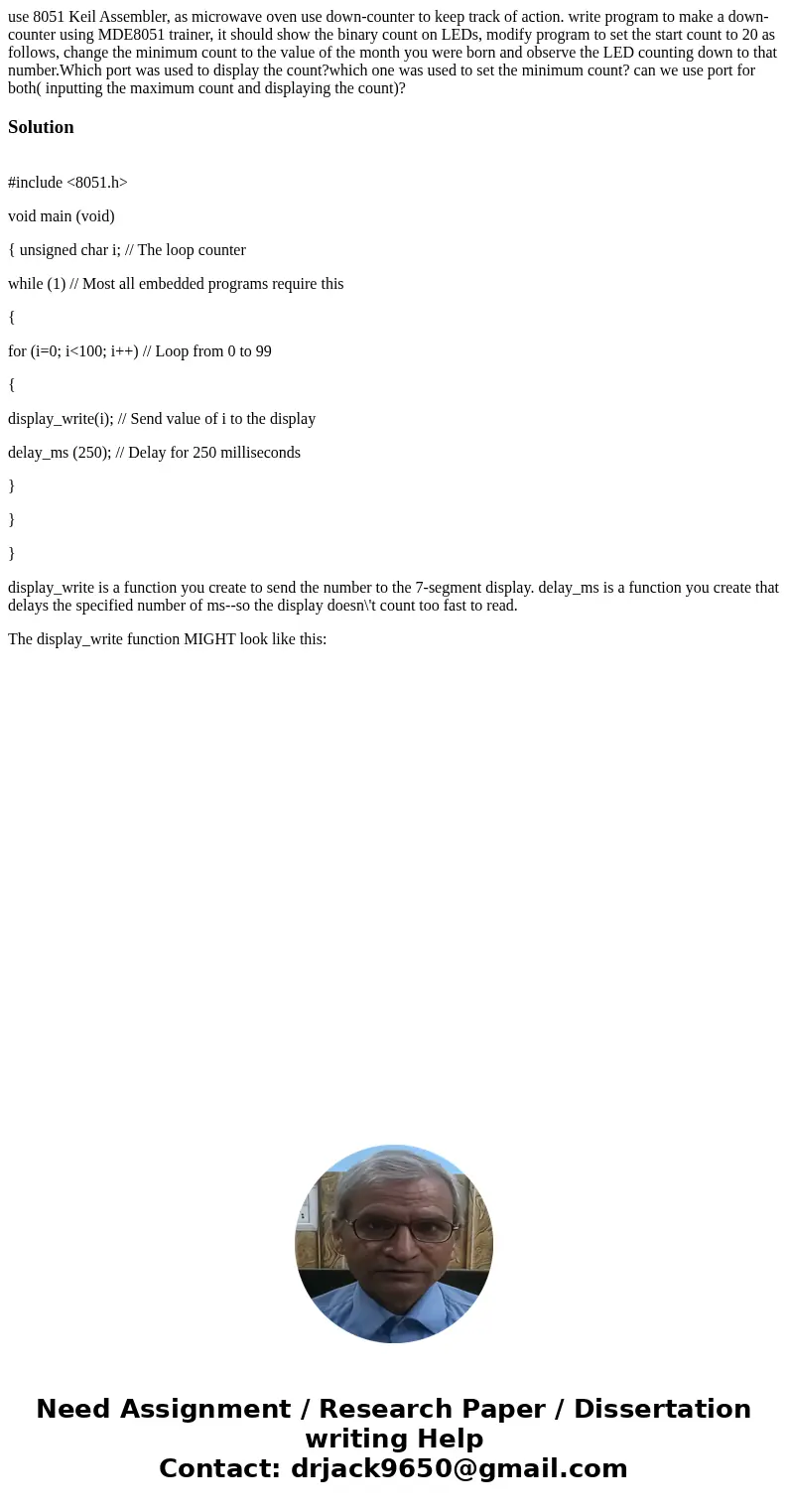 use 8051 Keil Assembler, as microwave oven use down-counter to keep track of action. write program to make a down-counter using MDE8051 trainer, it should show  use 8051 Keil Assembler, as microwave oven use down-counter to keep track of action. write program to make a down-counter using MDE8051 trainer, it should show
