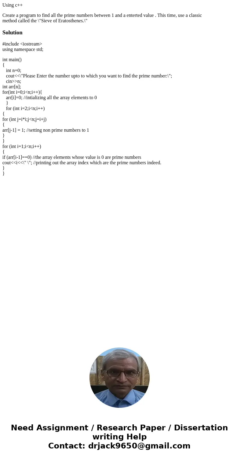 Using c++ Create a program to find all the prime numbers between 1 and a enterted value . This time, use a classic method called the \