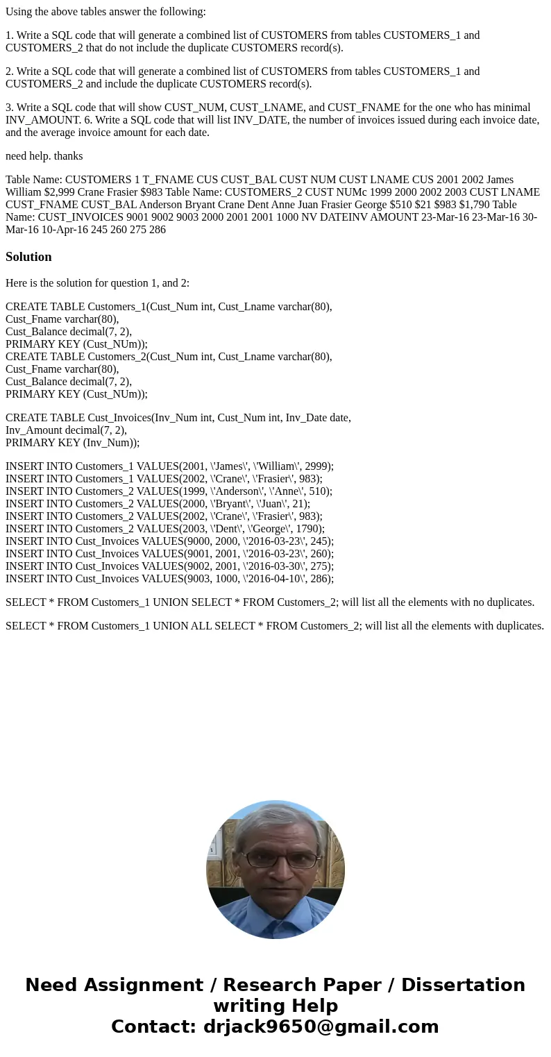 Using the above tables answer the following: 1. Write a SQL code that will generate a combined list of CUSTOMERS from tables CUSTOMERS_1 and CUSTOMERS_2 that do