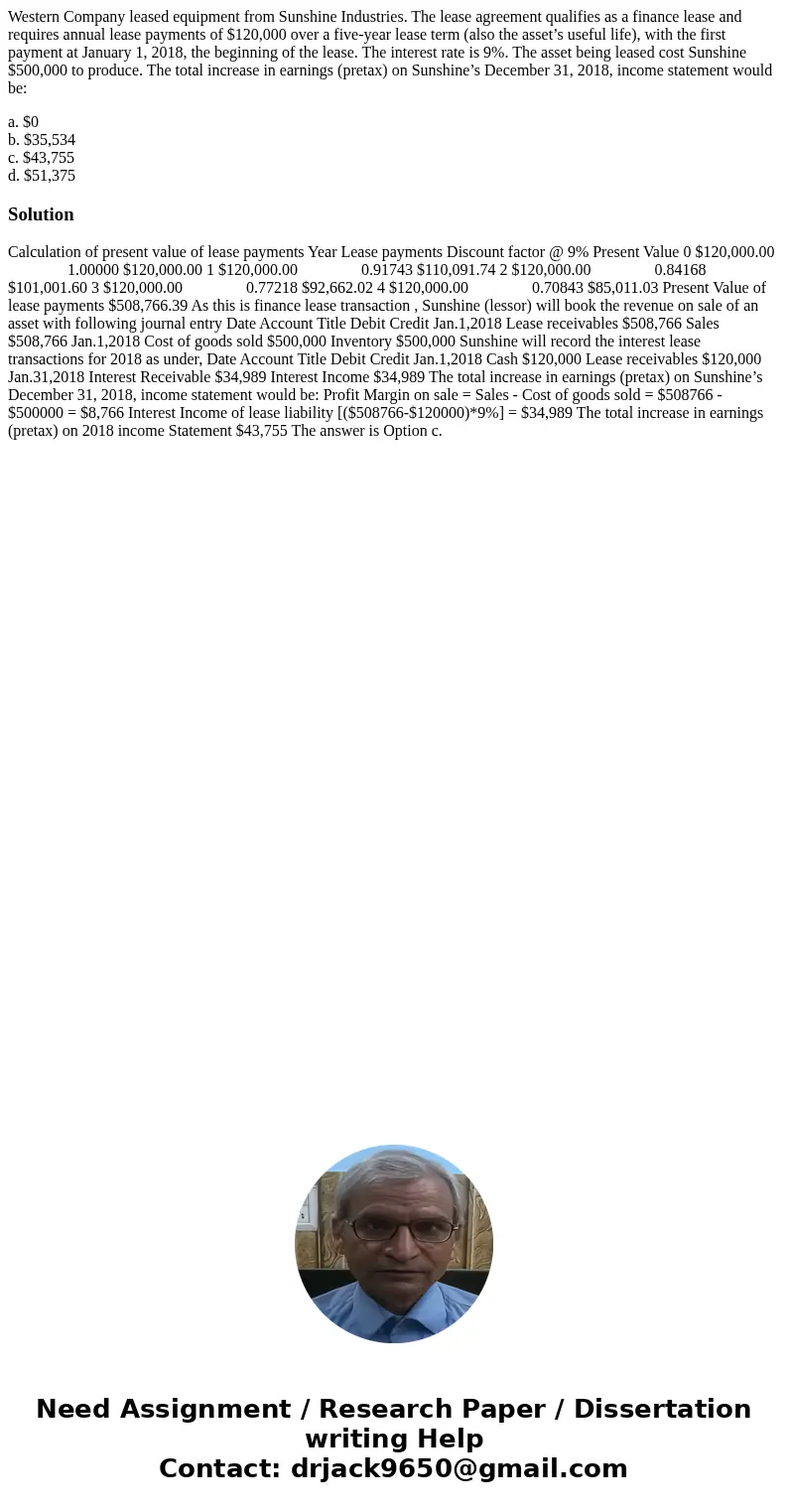 Western Company leased equipment from Sunshine Industries. The lease agreement qualifies as a finance lease and requires annual lease payments of $120,000 over 