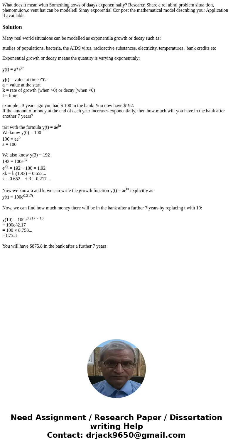  What does it mean wiun Something aows of daays exponen nally? Researcn Share a rel ubntl problem situa tion, phenomuion,o vent hat can be modeledl Sinay expore