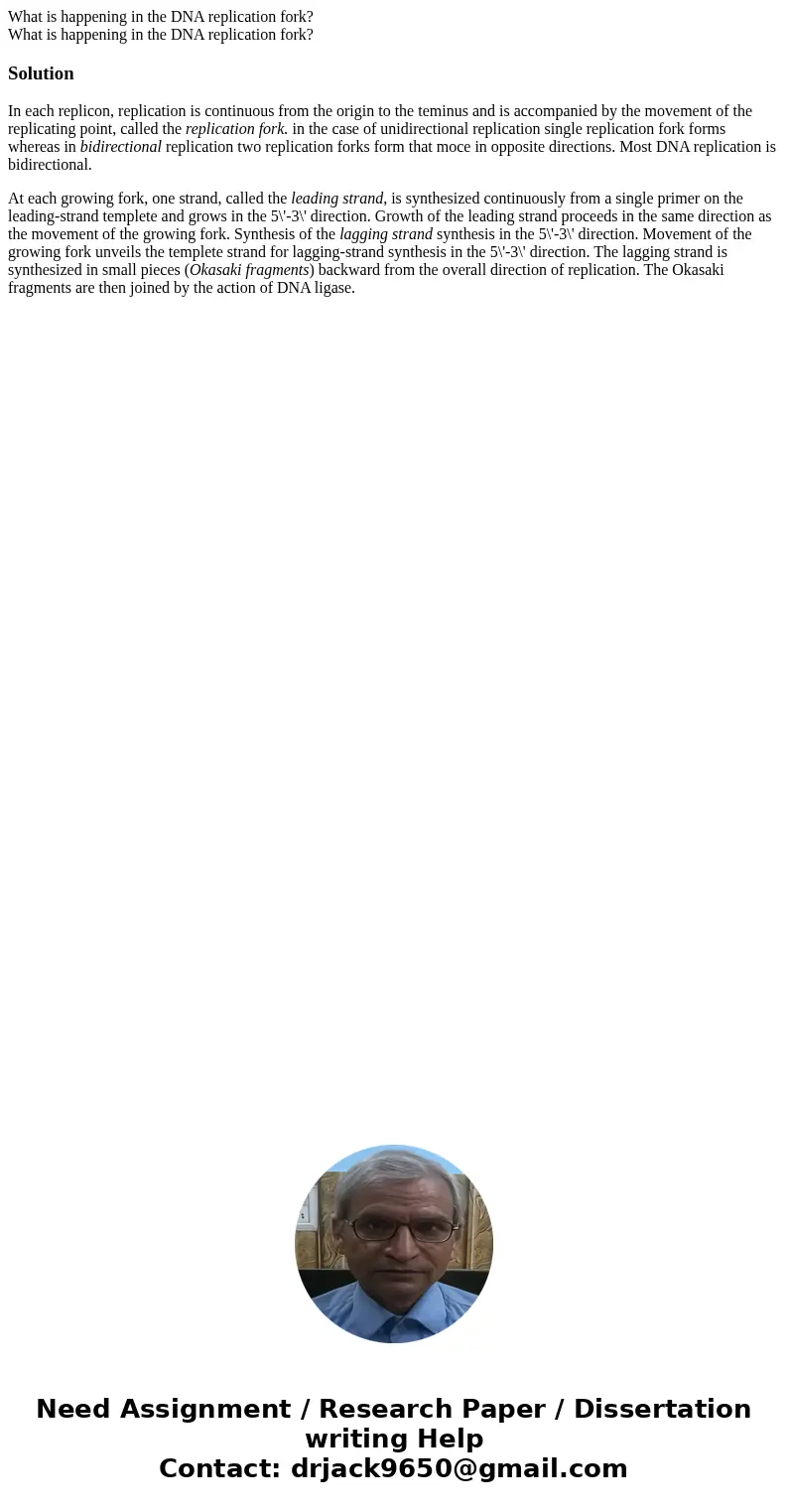  What is happening in the DNA replication fork? What is happening in the DNA replication fork?SolutionIn each replicon, replication is continuous from the origi