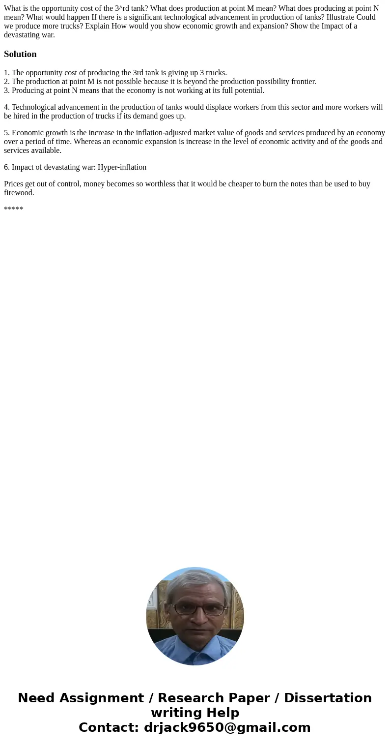 What is the opportunity cost of the 3^rd tank? What does production at point M mean? What does producing at point N mean? What would happen If there is a signi  What is the opportunity cost of the 3^rd tank? What does production at point M mean? What does producing at point N mean? What would happen If there is a signi