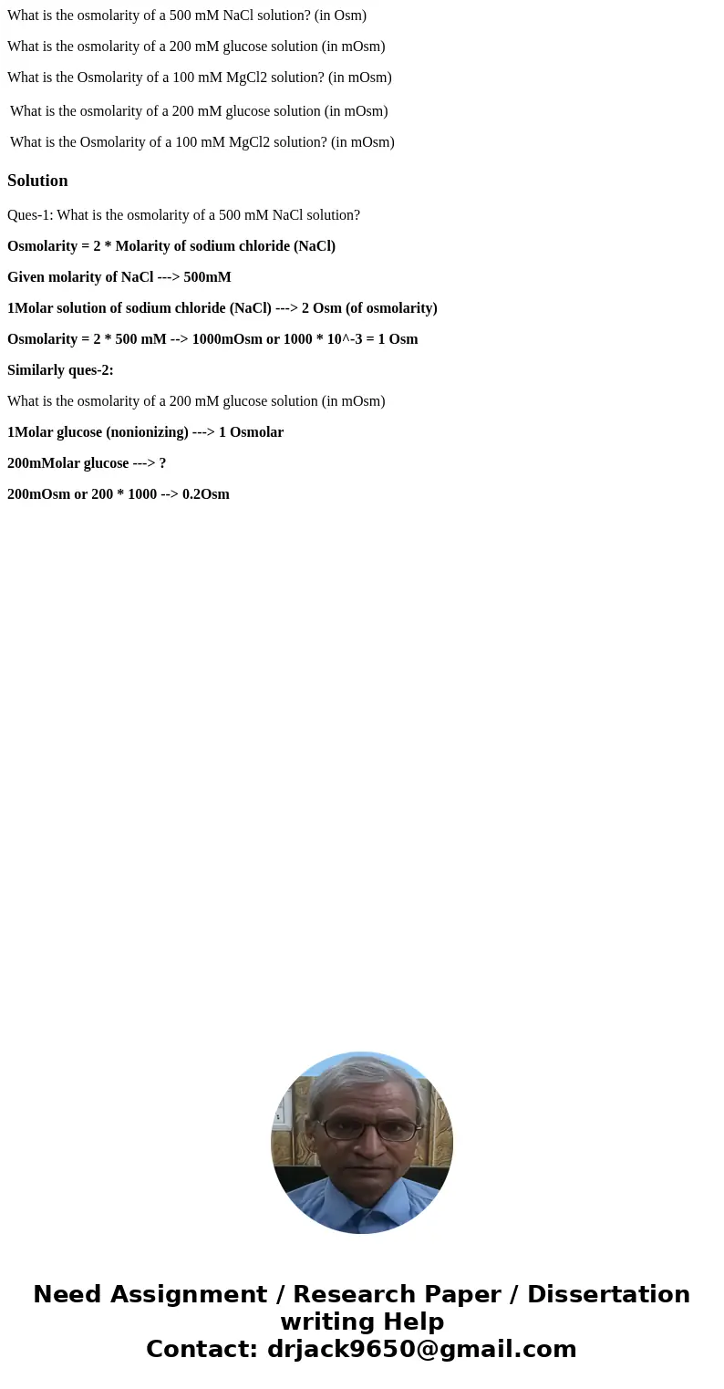 What is the osmolarity of a 500 mM NaCl solution? (in Osm) What is the osmolarity of a 200 mM glucose solution (in mOsm) What is the Osmolarity of a 100 mM MgCl