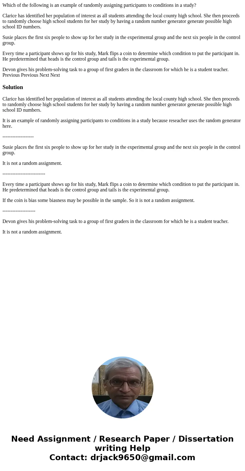 Which of the following is an example of randomly assigning participants to conditions in a study? Clarice has identified her population of interest as all stude Which of the following is an example of randomly assigning participants to conditions in a study? Clarice has identified her population of interest as all stude
