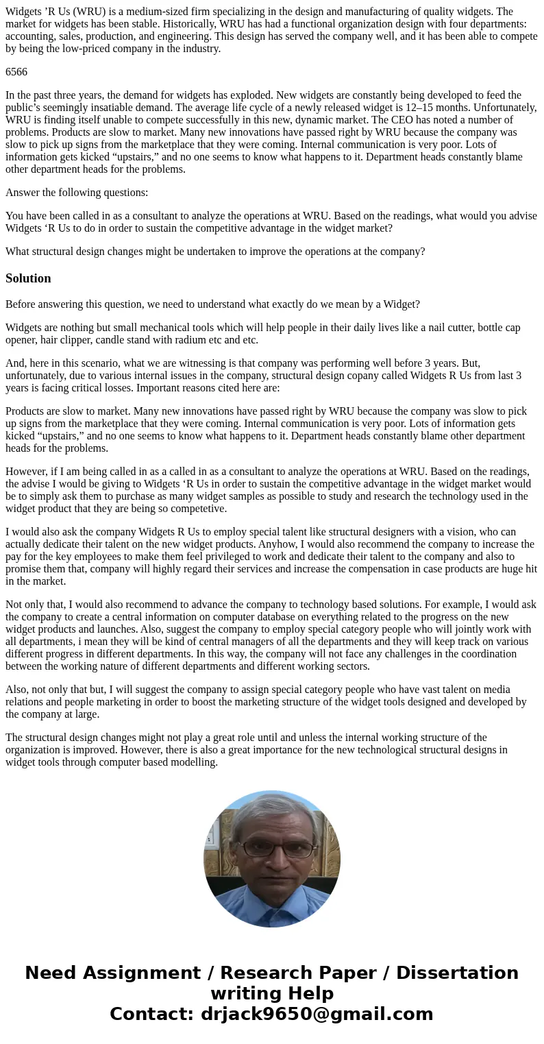 Widgets ’R Us (WRU) is a medium-sized firm specializing in the design and manufacturing of quality widgets. The market for widgets has been stable. Historically Widgets ’R Us (WRU) is a medium-sized firm specializing in the design and manufacturing of quality widgets. The market for widgets has been stable. Historically