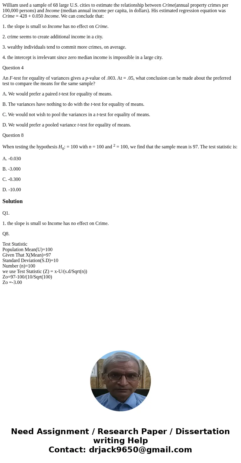 William used a sample of 68 large U.S. cities to estimate the relationship between Crime(annual property crimes per 100,000 persons) and Income (median annual i