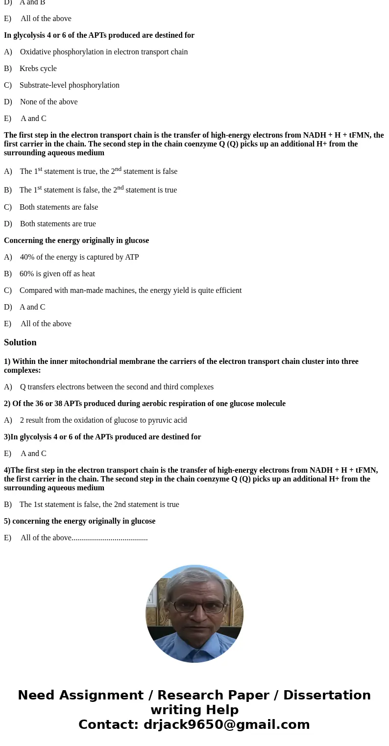 Within the inner mitochondrial membrane the carriers of the electron transport chain cluster into three complexes A) Q transfers electrons between the second an