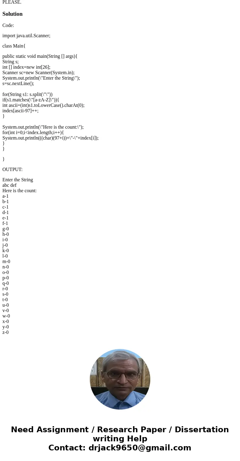 Write a JAVA program that analyzes text written in the console by counting the number of times each of the 26 letters in the alphabet occurs. Uppercase and lowe Write a JAVA program that analyzes text written in the console by counting the number of times each of the 26 letters in the alphabet occurs. Uppercase and lowe