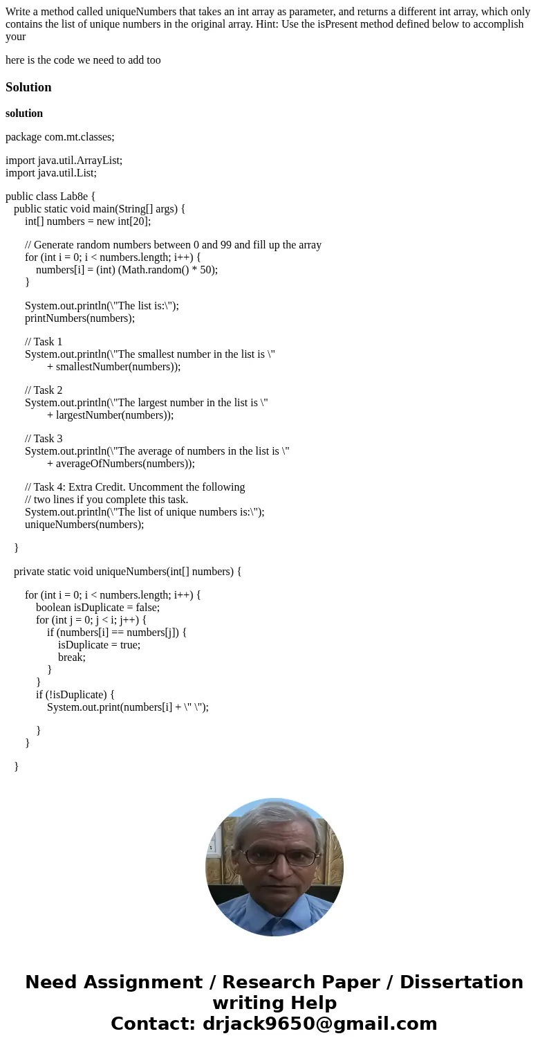 Write a method called uniqueNumbers that takes an int array as parameter, and returns a different int array, which only contains the list of unique numbers in t Write a method called uniqueNumbers that takes an int array as parameter, and returns a different int array, which only contains the list of unique numbers in t