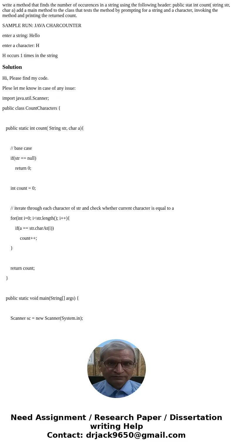 write a method that finds the number of occurences in a string using the following header: public stat int count( string str, char a) add a main method to the c write a method that finds the number of occurences in a string using the following header: public stat int count( string str, char a) add a main method to the c