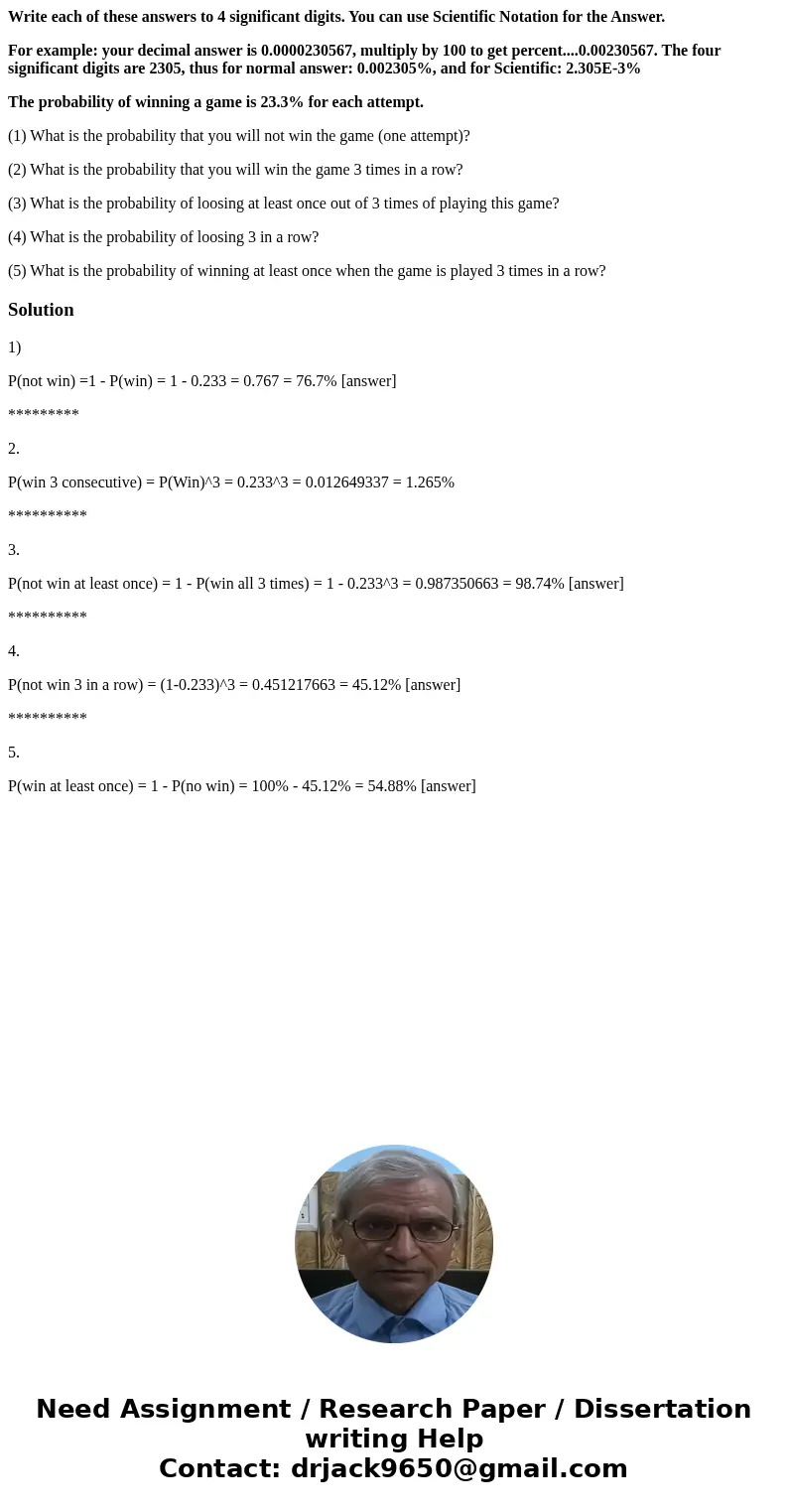 Write each of these answers to 4 significant digits. You can use Scientific Notation for the Answer. For example: your decimal answer is 0.0000230567, multiply  Write each of these answers to 4 significant digits. You can use Scientific Notation for the Answer. For example: your decimal answer is 0.0000230567, multiply