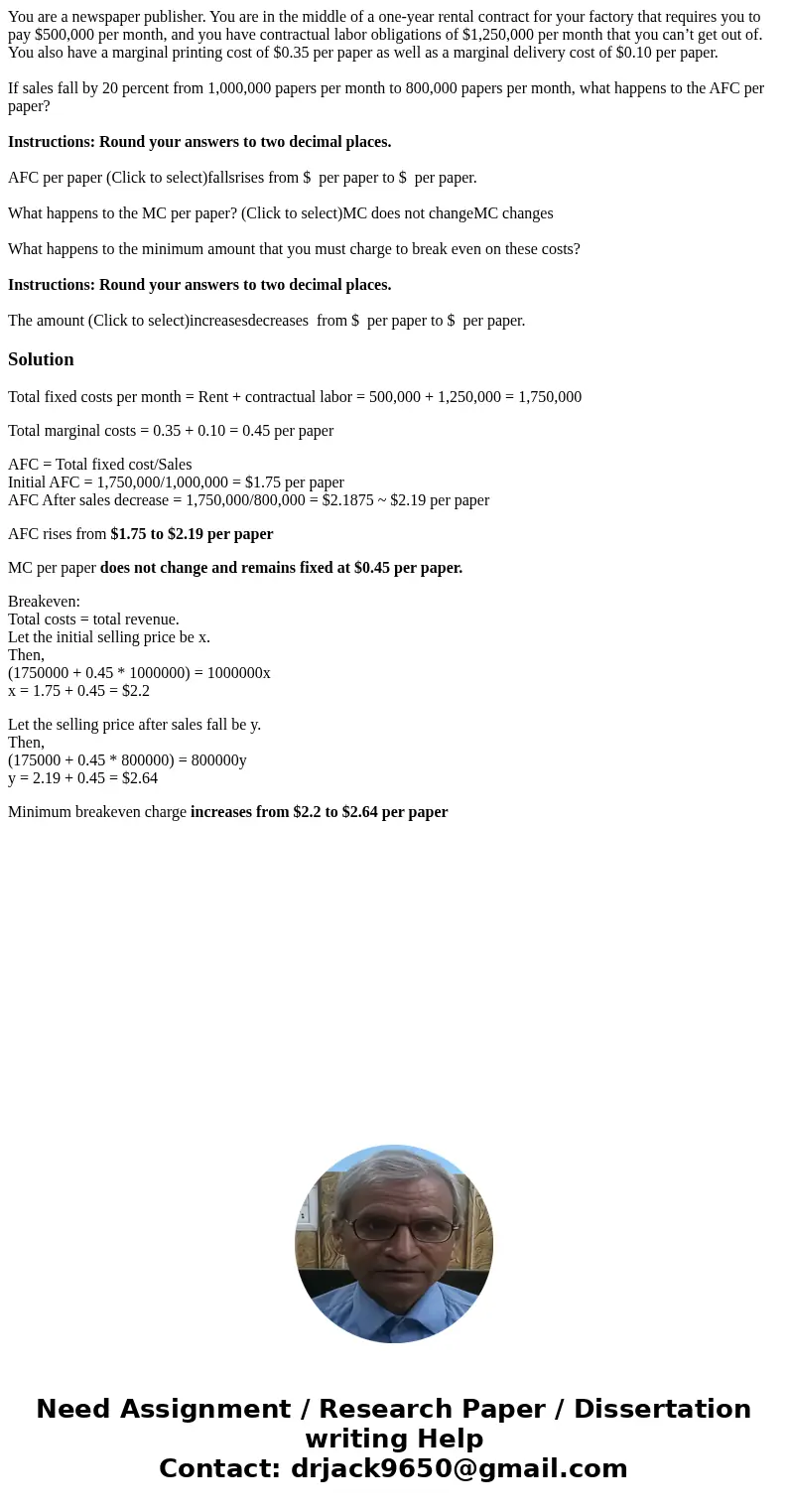 You are a newspaper publisher. You are in the middle of a one-year rental contract for your factory that requires you to pay $500,000 per month, and you have co