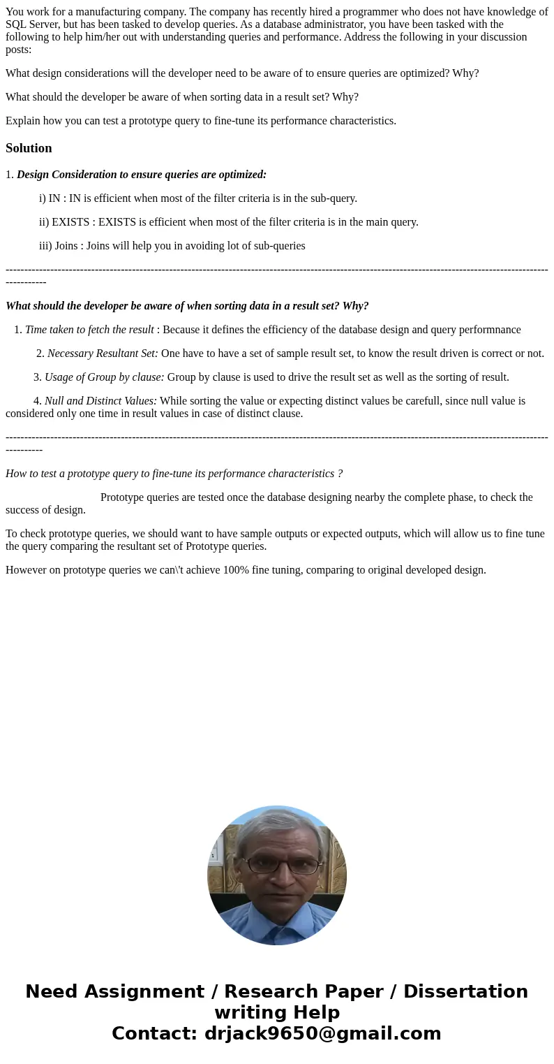 You work for a manufacturing company. The company has recently hired a programmer who does not have knowledge of SQL Server, but has been tasked to develop quer