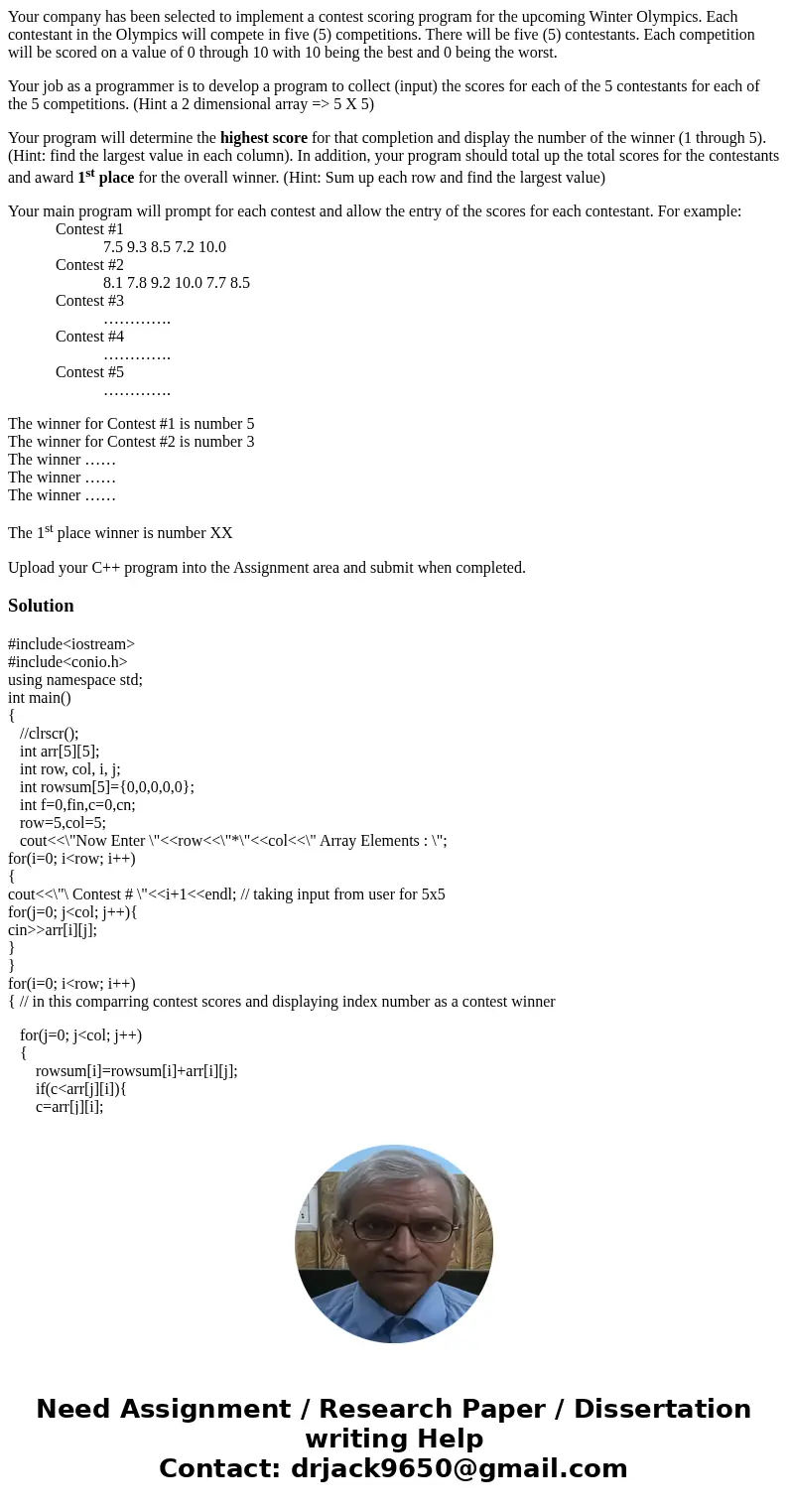 Your company has been selected to implement a contest scoring program for the upcoming Winter Olympics. Each contestant in the Olympics will compete in five (5)