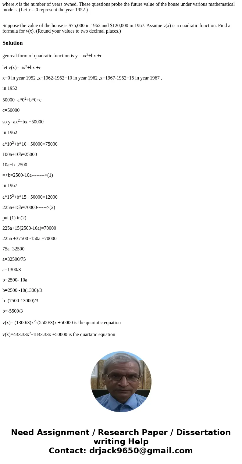 Your grandfather purchased a house for $50,000 in 1952 and it has increased in value according to a function y = v(x), where x is the number of years owned. The