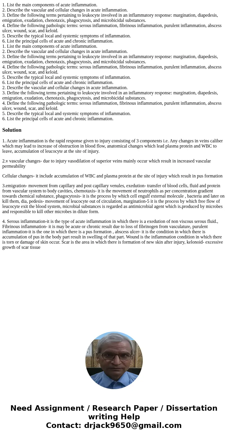 1. List the main components of acute inflammation. 2. Describe the vascular and cellular changes in acute inflammation. 3. Define the following terms pertaining