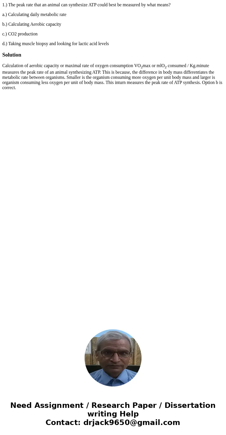 1.) The peak rate that an animal can synthesize ATP could best be measured by what means? a.) Calculating daily metabolic rate b.) Calculating Aerobic capacity  1.) The peak rate that an animal can synthesize ATP could best be measured by what means? a.) Calculating daily metabolic rate b.) Calculating Aerobic capacity