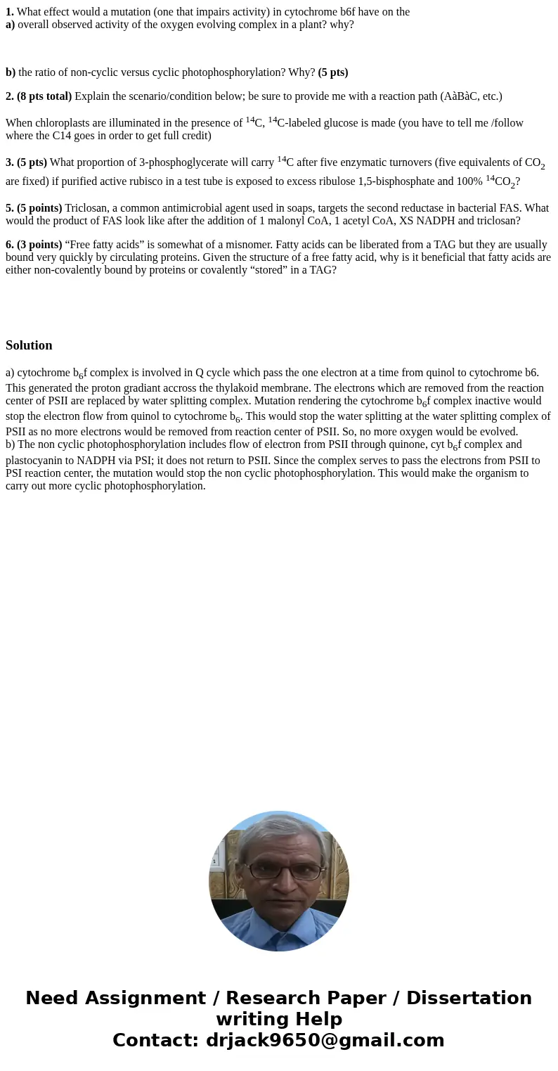 1. What effect would a mutation (one that impairs activity) in cytochrome b6f have on the a) overall observed activity of the oxygen evolving complex in a plant