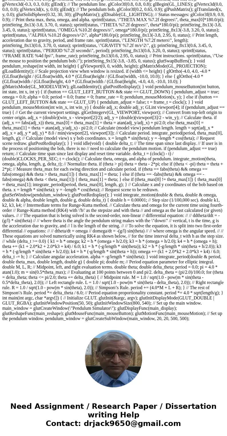 1. write a chtlopenGL program simulating the double pendulum of strings of unit length and unit masses. Solution #define OSX #ifdef MAC #include \  1. write a chtlopenGL program simulating the double pendulum of strings of unit length and unit masses. Solution #define OSX #ifdef MAC #include \