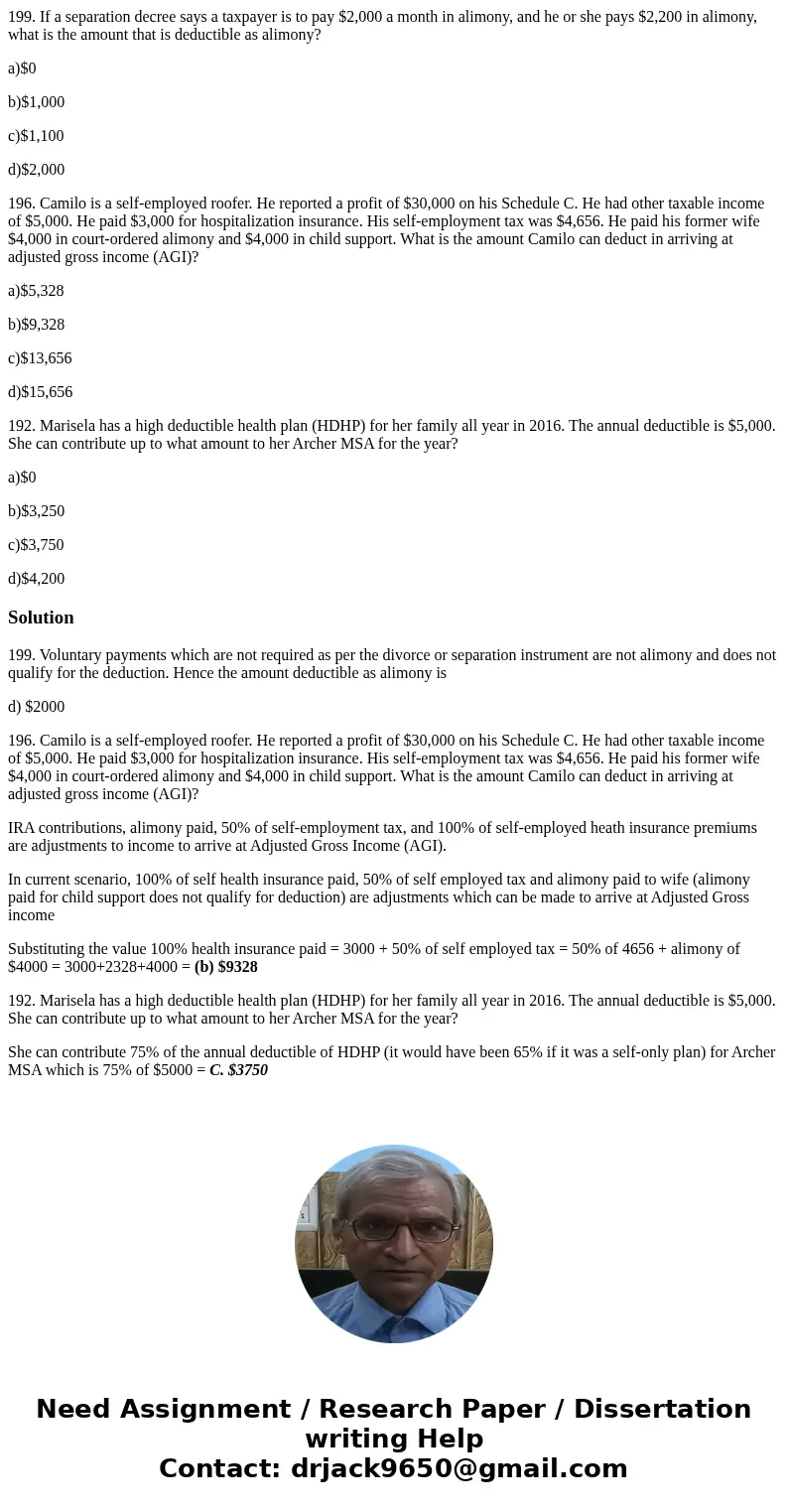 199. If a separation decree says a taxpayer is to pay $2,000 a month in alimony, and he or she pays $2,200 in alimony, what is the amount that is deductible as  199. If a separation decree says a taxpayer is to pay $2,000 a month in alimony, and he or she pays $2,200 in alimony, what is the amount that is deductible as