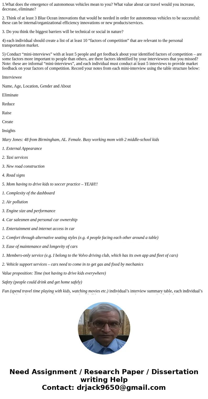 1.What does the emergence of autonomous vehicles mean to you? What value about car travel would you increase, decrease, eliminate? 2. Think of at least 3 Blue O