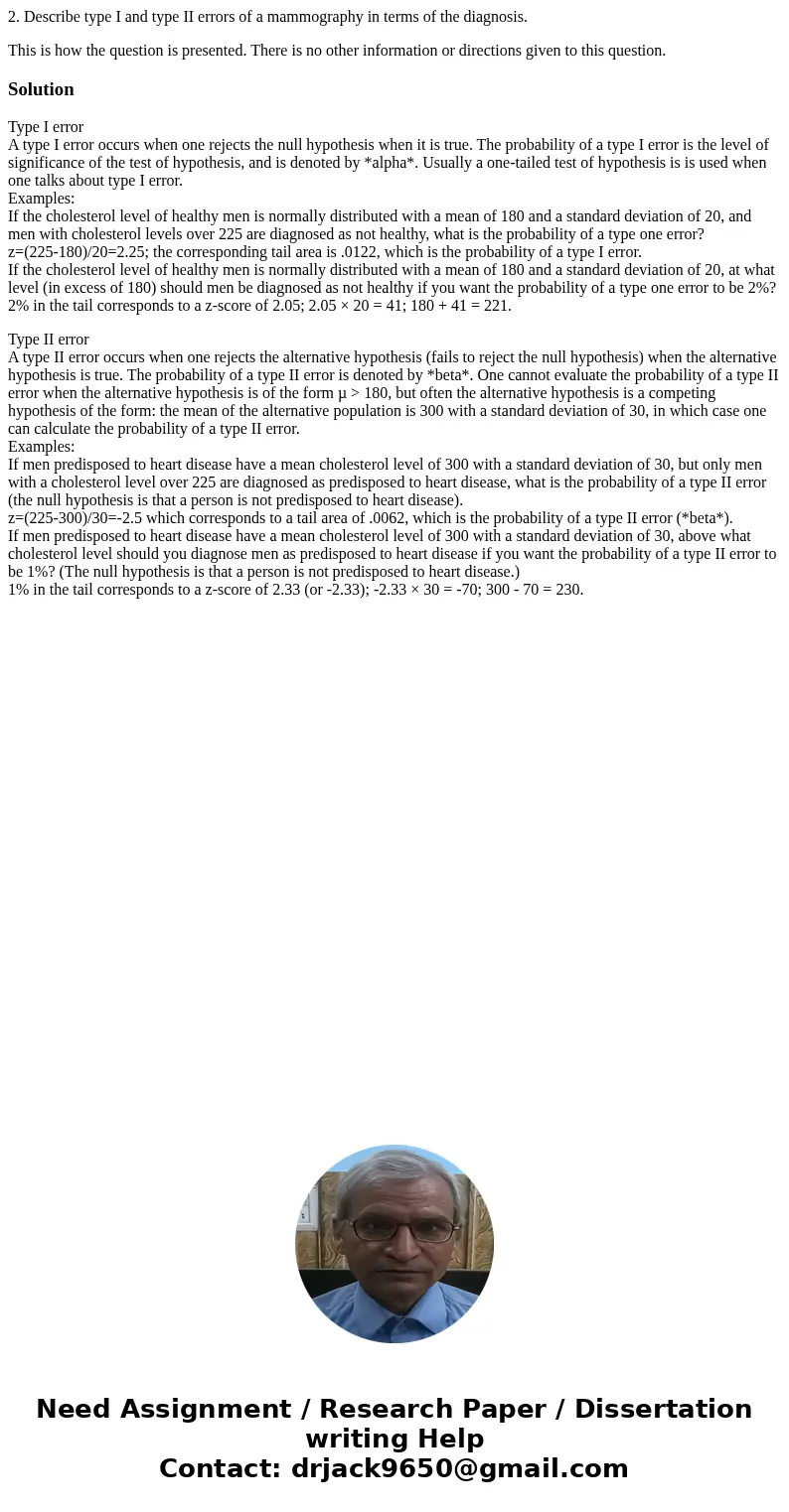 2. Describe type I and type II errors of a mammography in terms of the diagnosis. This is how the question is presented. There is no other information or direct 2. Describe type I and type II errors of a mammography in terms of the diagnosis. This is how the question is presented. There is no other information or direct
