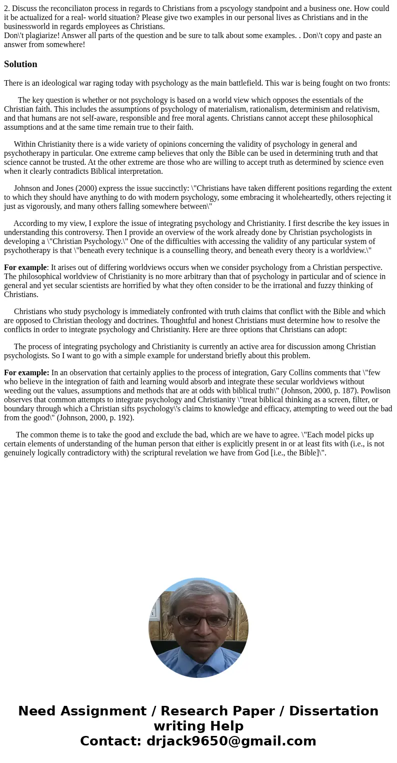 2. Discuss the reconciliaton process in regards to Christians from a pscyology standpoint and a business one. How could it be actualized for a real- world situ